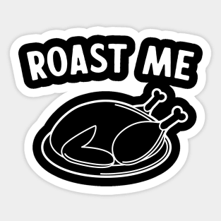 Roast me Thanksgiving Sticker